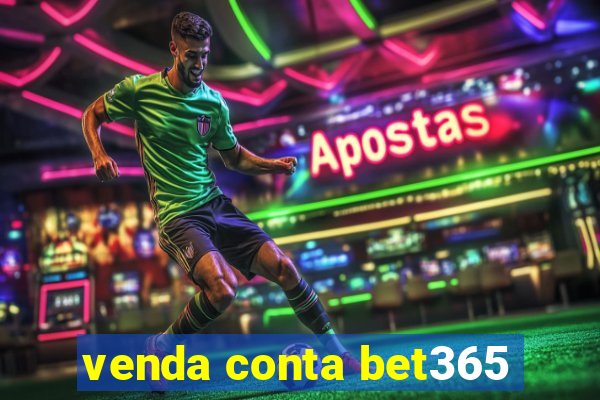 venda conta bet365